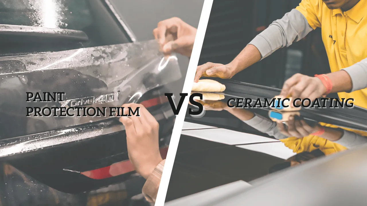 Paint Protection FIlm VS Ceramic Coating